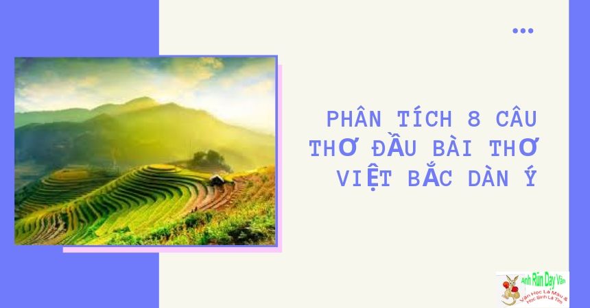 Phân tích 8 câu thơ đầu bài thơ Việt Bắc dàn ý